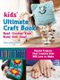 Editors of Quarry Books: Kids' Ultimate Craft Book, Buch