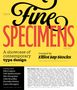 "Fine Specimens: A showcase of contemporary type design. Curated by Elliot Jay Stocks. Featuring essays by Ellen Lupton und andere.", Buch