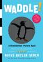 Rufus Butler Seder: Waddle!, Buch