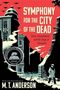 M T Anderson: Symphony for the City of the Dead, Buch