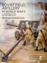 Michael Foedrowitz: Soviet Field Artillery in World War II Including Use by the German Wehrmacht, Buch