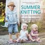 Hanne Andreassen Hjelmås: Summer Knitting for Little Sweethearts, Buch