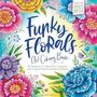 Megan Wells: Funky Florals Art Coloring Book, Buch, Buch