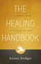 Kynan Bridges: The Healing Handbook: An Essential Guide to Healing the Sick, Buch