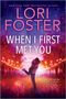 Lori Foster: When I First Met You, Buch