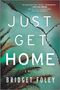 Bridget Foley: Just Get Home, Buch