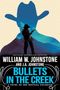 William W Johnstone: Bullets in the Creek, Buch