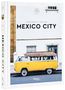 Thibault Mommalier: Mexico City: The Extraordinary Guide, Buch