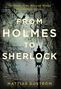 Mattias Boström: From Holmes to Sherlock: The Story of the Men and Women Who Created an Icon, Buch