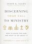 Jason K Allen: Discerning Your Call to Ministry, Buch