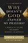 „Why Doesn't God Answer My Prayers? A Biblical Guide to God's Hidden Purposes“ von Erwin W. Lutzer, mit Scott MacDonald.