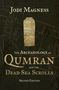 Jodi Magness: The Archaeology of Qumran and the Dead Sea Scrolls, 2nd Ed., Buch