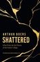 Arthur Boers: Shattered, Buch