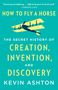 Kevin Ashton: How to Fly a Horse, Buch