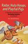 Joe Schwarcz: Radar, Hula Hoops, and Playful Pigs, Buch