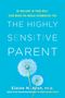 Elaine N Aron: The Highly Sensitive Parent, Buch