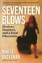 „SEVENTEEN BLOWS: Healers, Hustlers, and a Fatal Obsession“ von Mikita Brottman. Unscharfe Frau zieht Koffer.