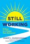 "STILL WORKING: 10 Keys to a Happy Non-Retirement" von Robert L. Dilenschneider. Gelber Sonnenaufgang auf blauem Hintergrund., Buch