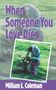 William L Coleman: When Someone You Love Dies, Buch