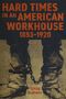 Gregg Andrews: Hard Times in an American Workhouse, 1853-1920, Buch