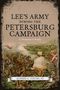 "LEE'S ARMY DURING THE PETERSBURG CAMPAIGN: A Numerical Study. Alfred C. Young III." Historische Schlachtszene., Buch