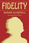 Susan Glaspell: Fidelity, Buch