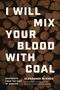 Oleksandr Mykhed: I Will Mix Your Blood with Coal, Buch