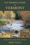 Mike Valla: Fly Fishing Guide to Vermont, Buch