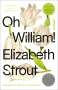 Elizabeth Strout: Oh William!, Buch
