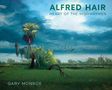 Gary Monroe: Alfred Hair: Heart of the Highwaymen, Buch