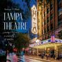 Aufschrift: Andrew T. Huse, TAMPA THEATRE, a century of stories. Leuchtreklame: TAMPA, WELCOME TO THE SHOW!