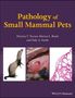 Patricia V Turner: Pathology of Small Mammal Pets, Buch