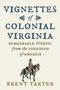 Brent Tarter: Vignettes of Colonial Virginia, Buch