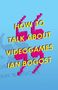 Ian Bogost: How to Talk About Videogames, Buch
