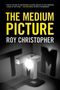 Roy Christopher: The Medium Picture, Buch