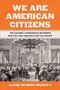"WE ARE AMERICAN CITIZENS" steht im oberen Teil. Es gibt eine Illustration eines Treffens in einem historischen Saal darunter., Buch