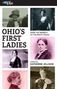 "OHIO’S FIRST LADIES", "FROM THE MIDWEST TO THE WHITE HOUSE", "KATHERINE JELLISON". Frauenporträts in Schwarzweiß.