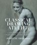 J. Aristides: Classical Drawing Atelier, Buch, Buch