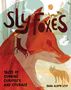 Text: "SLY FOXES", "Tales of Cunning, Curiosity, and Courage by Dana Alison Levy." Illustration von Füchsen in einem Wald., Buch