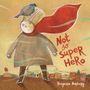 Text: „Not so Super Hero“. Eine Illustration zeigt eine traurig wirkende Figur mit rotem Schal und Vogel auf dem Kopf.