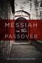 Darrell L Bock: Messiah in the Passover, Buch