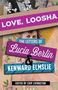 "LOVE, LOOSHA: THE LETTERS OF Lucia Berlin & Kenward Elmslie. EDITED BY CHIP LIVINGSTON" steht auf buntem Hintergrund.