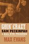 Max Evans: Goin' Crazy with Sam Peckinpah and All Our Friends, Buch