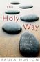 Paula Huston: The Holy Way, Buch