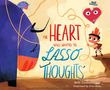 Beth Guckenberger: The Heart Who Wanted to Lasso Thoughts (a Story about Turning Bad Thoughts to Good with Prayers of Gratitude), Buch