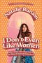 Natalie Runion: I Don't Even Like Women, Buch