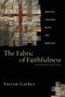 Steven Garber: The Fabric of Faithfulness, Buch