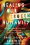 Grace Ji-Sun Kim: Healing Our Broken Humanity, Buch