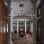 Jeremy Musson: Robert Adam: Country House Design, Decoration & the Art of Elegance, Buch