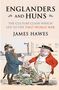 James Hawes: Englanders and Huns, Buch, Buch